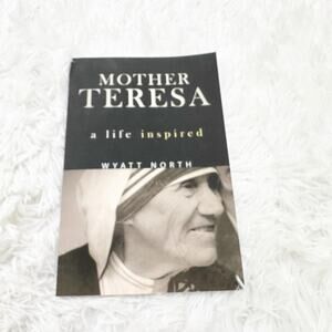 Mother Teresa A Life Inspired Wyatt North Paperback Book